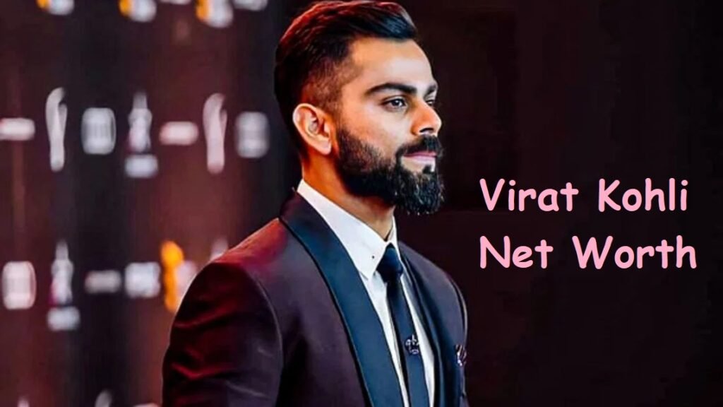 Virat Kohli Net Worth
